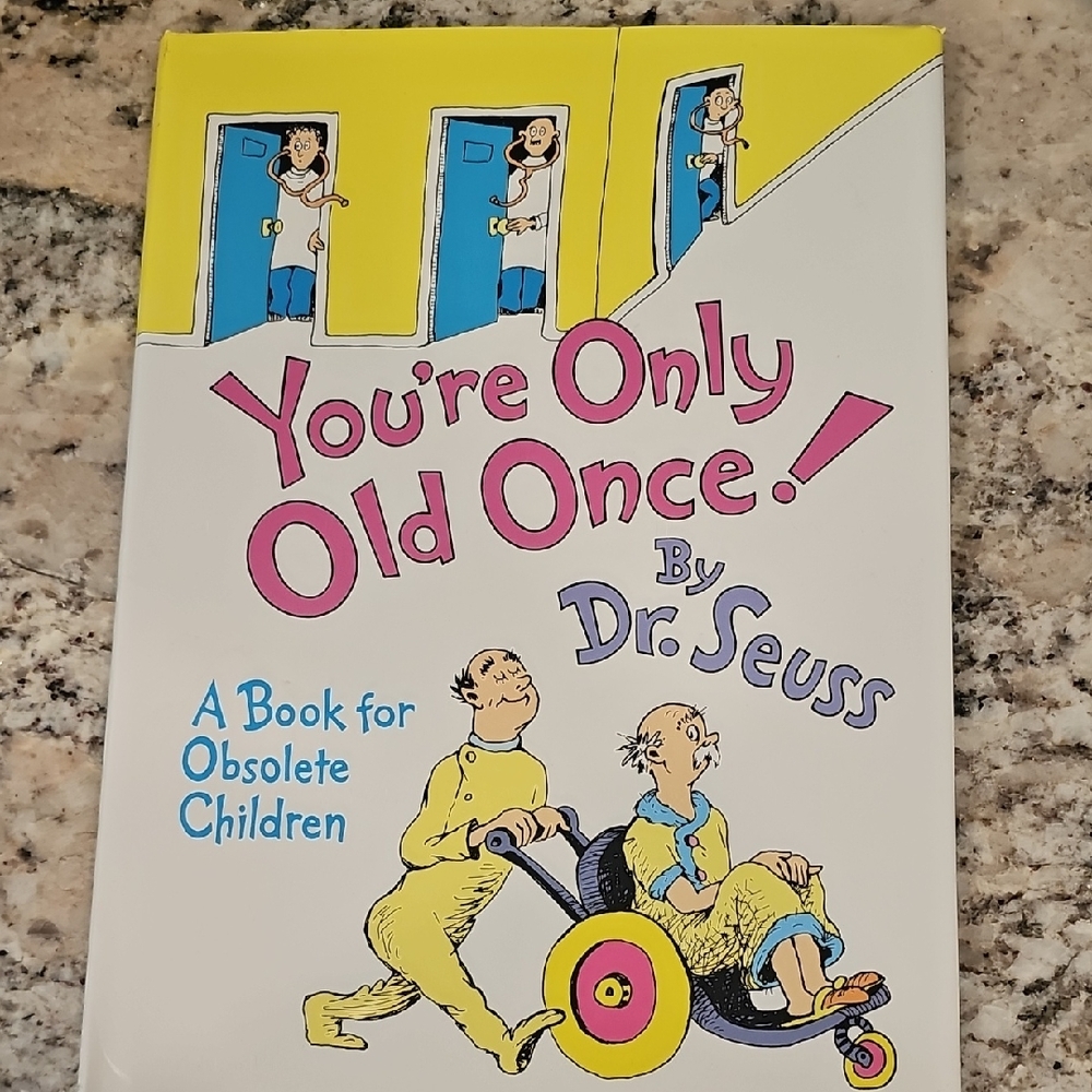 Dr.Seuss Book You're Only Old Once!